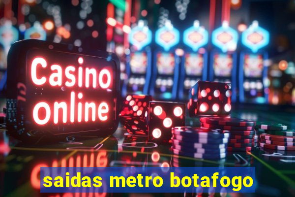 saidas metro botafogo